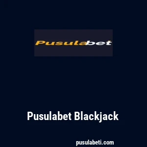 Pusulabet Blackjack