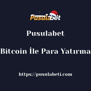 Pusulabet Bitcoin İle Para Yatırma