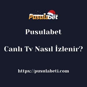 Pusulabet Canlı Tv Nasıl İzlenir?