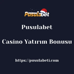 Pusulabet Casino Yatırım Bonusu