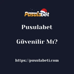 Pusulabet Güvenilir Mı?