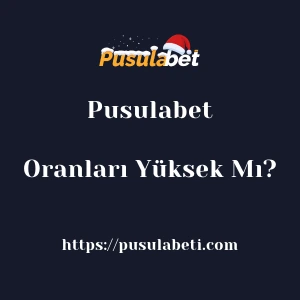 Pusulabet Oranları Yüksek Mı?