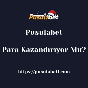 Pusulabet Para Kazandırıyor Mu?