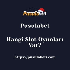 Pusulabet'da Hangi Slot Oyunları Var?